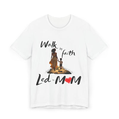Inspirational 'Walk by Faith' Unisex Jersey T-Shirt - Perfect for Moms