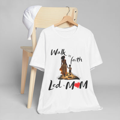 Inspirational 'Walk by Faith' Unisex Jersey T-Shirt - Perfect for Moms